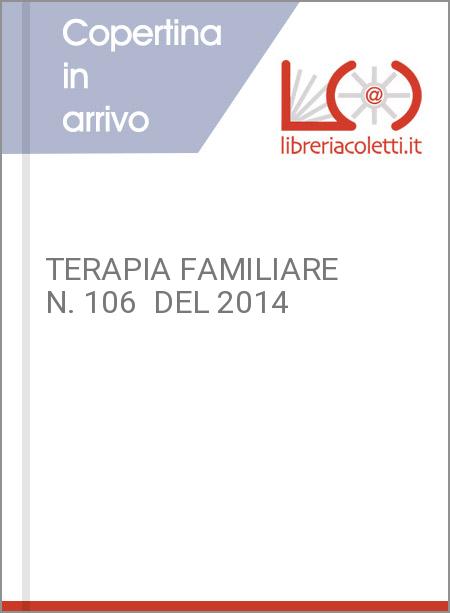 TERAPIA FAMILIARE  N. 106  DEL 2014