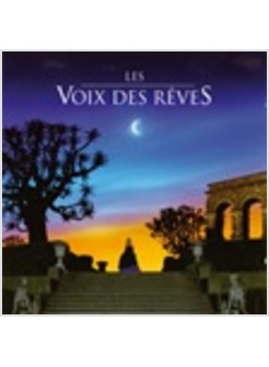 LES VOIX DES REVES