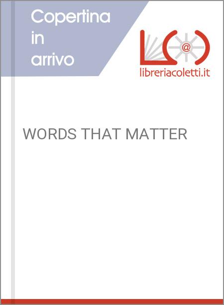 WORDS THAT MATTER