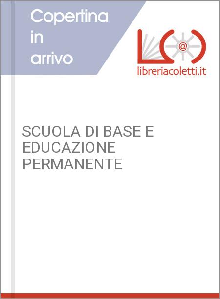 SCUOLA DI BASE E EDUCAZIONE PERMANENTE