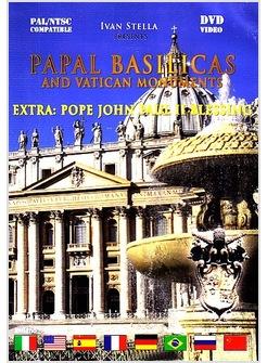 PAPAL BASILICAS AND VATICAN MONUMENTS