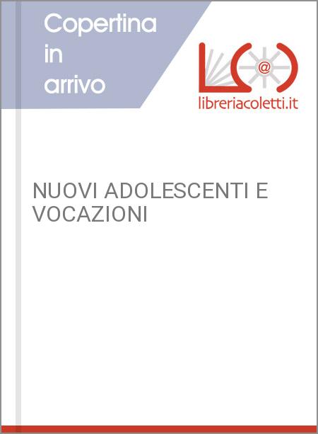 NUOVI ADOLESCENTI E VOCAZIONI