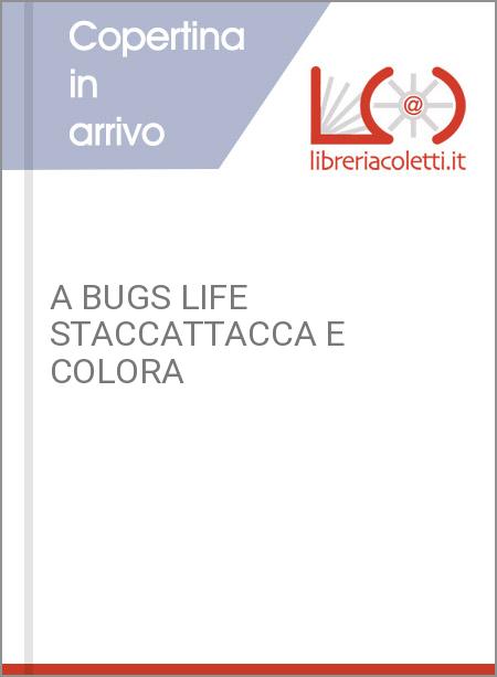 A BUGS LIFE STACCATTACCA E COLORA