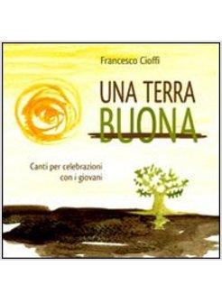 TERRA BUONA CANTI PER CELEBRAZIONI (UNA) CD