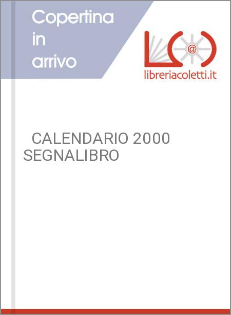   CALENDARIO 2000 SEGNALIBRO