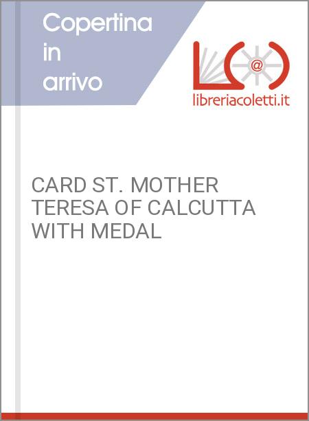 CARD ST. MOTHER TERESA OF CALCUTTA WITH MEDAL