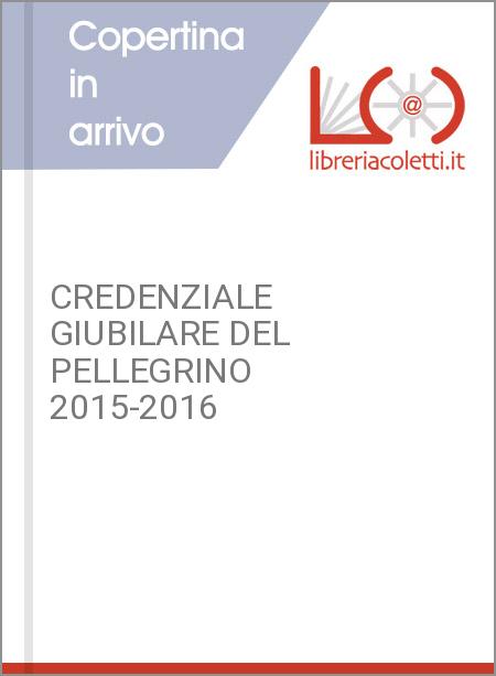 CREDENZIALE GIUBILARE DEL PELLEGRINO 2015-2016