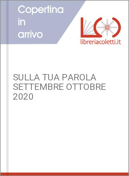 SULLA TUA PAROLA SETTEMBRE OTTOBRE 2020