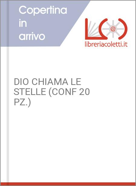 DIO CHIAMA LE STELLE (CONF 20 PZ.)