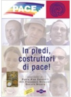 IN PIEDI COSTRUTTORI DI PACE!