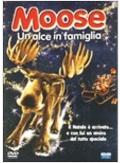 MOOSE UN ALCE IN FAMIGLIA