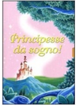 PRINCIPESSE DA SOGNO