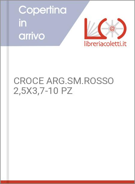 CROCE ARG.SM.ROSSO 2,5X3,7-10 PZ