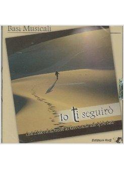 IO TI SEGUIRO'. BASI MUSICALI. CD AUDIO