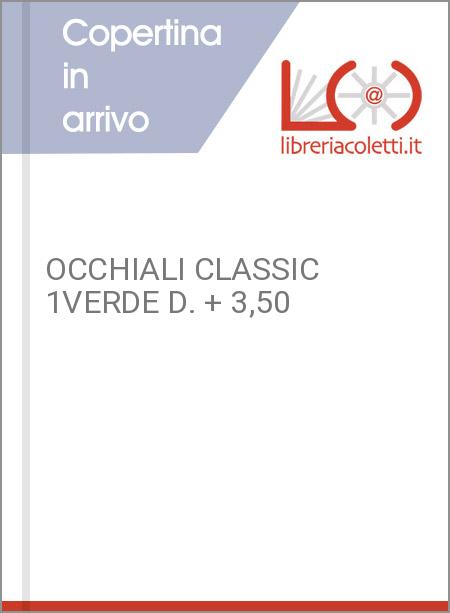 OCCHIALI CLASSIC 1VERDE D. + 3,50