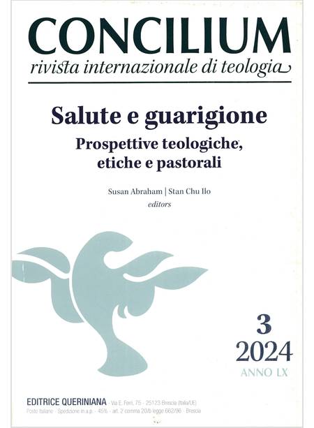 CONCILIUM 3/2024 SALUTE E GUARIGIONE PROSPETTIVE TEOLOGICHE ETICHE E PASTORALI