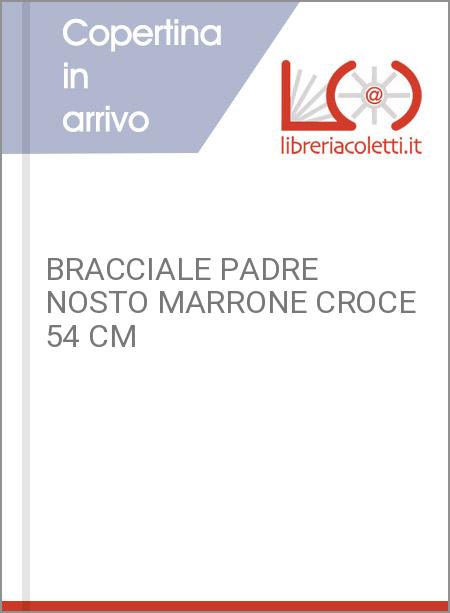 BRACCIALE PADRE NOSTO MARRONE CROCE 54 CM