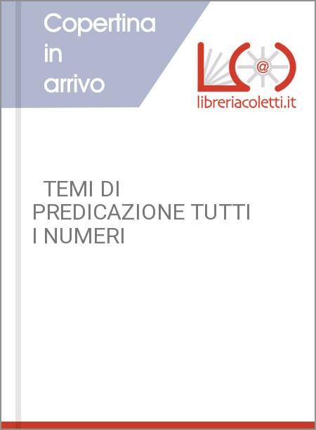   TEMI DI PREDICAZIONE TUTTI I NUMERI