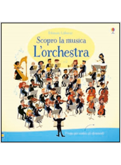 L'ORCHESTRA. SCOPRO LA MUSICA