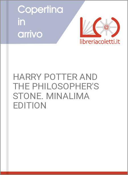HARRY POTTER AND THE PHILOSOPHER'S STONE. MINALIMA EDITION