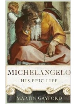 MICHELANGELO HIS EPIC LIFE