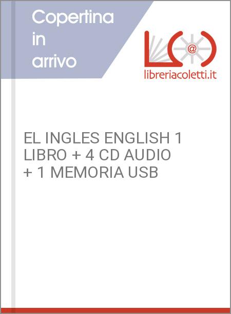 EL INGLES ENGLISH 1 LIBRO + 4 CD AUDIO + 1 MEMORIA USB