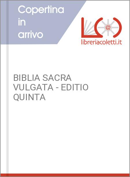 BIBLIA SACRA VULGATA - EDITIO QUINTA