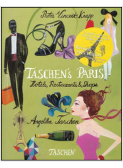 TASCHEN'S PARIS. HOTELS, RESTAURANTS & SHOPS. EDIZ. ITALIANA, SPAGNOLA E PORTOGH