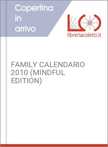 FAMILY CALENDARIO 2010 (MINDFUL EDITION)