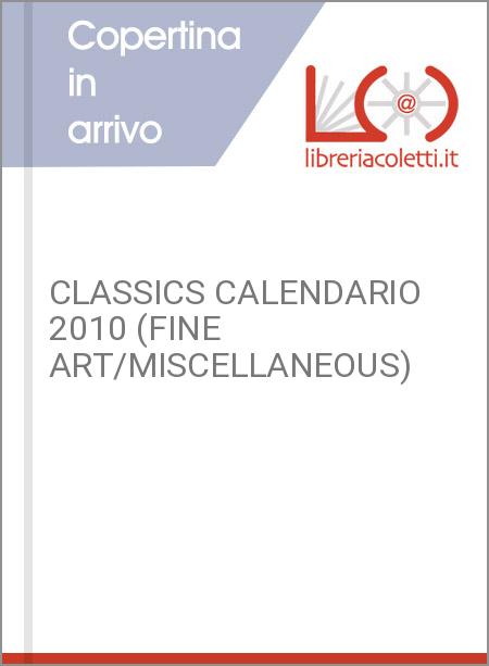 CLASSICS CALENDARIO 2010 (FINE ART/MISCELLANEOUS)