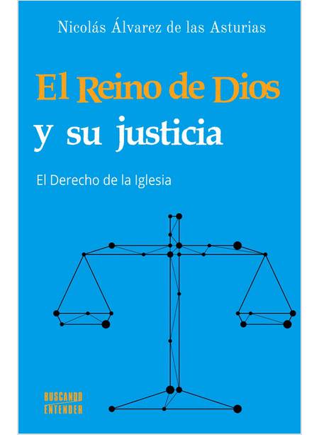 EL REINO DE DIOS Y SU JUSTICIA EL DERECHO DE LA IGLESIA