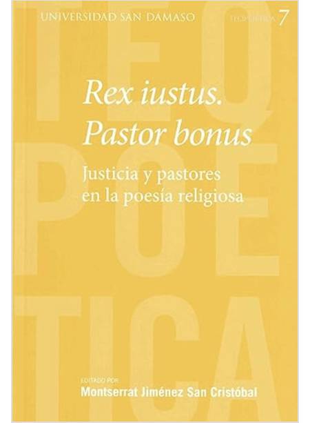 REX IUSTOS PASTOR BONUS JUSTICIA Y PASTORES EN LA POESIA RELIGIOSA