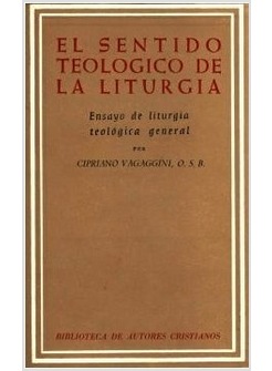 EL SENTIDO TEOLOGICO DE LA LITURGIA