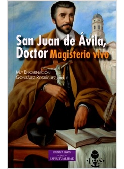 SAN JUAN DE AVILA, DOCTOR. MAGISTERIO VIVO