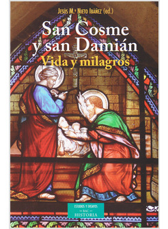 SAN COSME Y SAN DAMIAN. VIDA Y MILAGROS