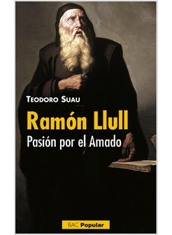 RAMON LLULL. PASION POR EL AMADO