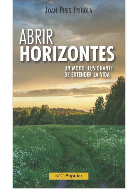 ABRIR HORIZONTES, UN MODELO ILUSIONANTE DE ENTENDER LA VIDA