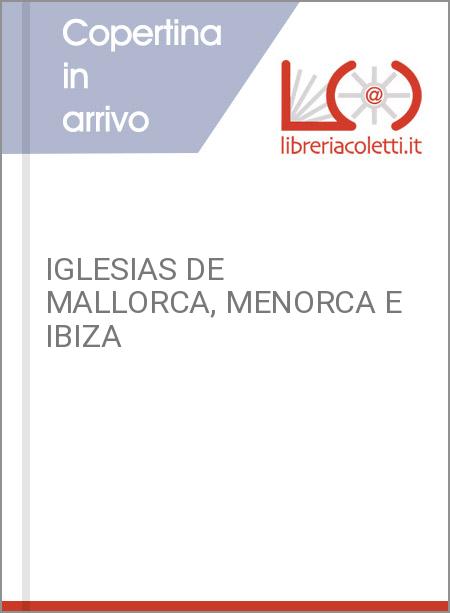 IGLESIAS DE MALLORCA, MENORCA E IBIZA