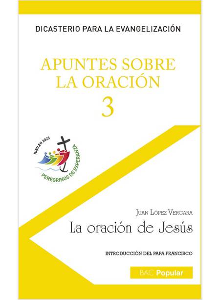 APUNTES SOBRE LA ORACION 3 LA ORACION DE JESUS