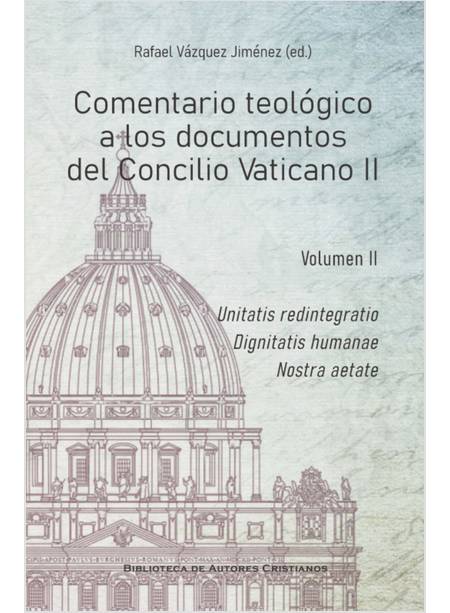 COMENTARIO TEOLOGICO A LOS DOCUMENTOS DEL CONCILIO VATICANO II VOL. II