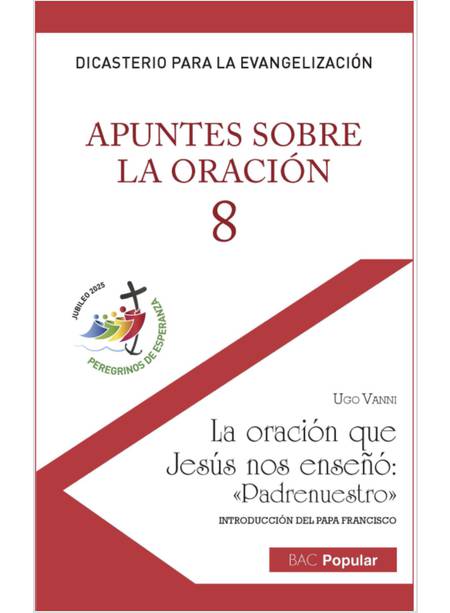 APUNTES SOBRE LA ORACION 8 LA ORACION QUE JESUS NOS ENSENO PADRENUESTRO