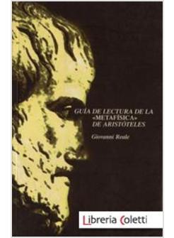 GUIA DE LECTURA DE LA METAFISICA DE ARISTOTELES