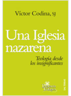 UNA IGLESIA NAZARENA. TEOLOGIA DESDE LOS INSIGNIFICANTES