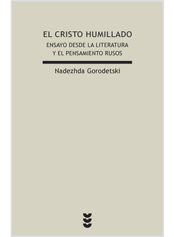 CRISTO HUMILLADO. ENSAYO DESDE LA LITERATURA Y EL PENSAMIENTO RUSOS