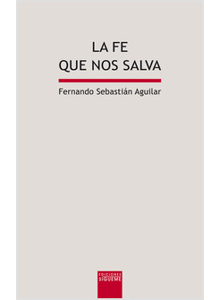 LA FE QUE NOS SALVA: APROXIMACION PASTORAL A UNA TEOLOGIA FUNDAMENTAL