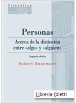 PERSONAS. ACERCA DE LA DISTINCION ENTRE ALGO Y ALGUIEN