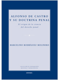 ALFONSO CASTRO Y SU DOCTRINA PENAL