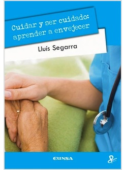 CUIDAR Y SER CUIDADO. APRENDER A ENVEJECER