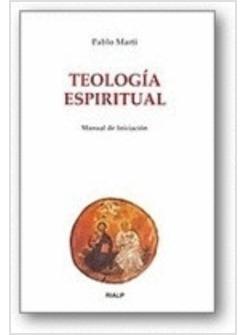 TEOLOGIA ESPIRITUAL MANUAL DE INICIACION