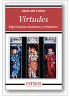 VIRTUDES. EXPERIENCIAS HUMANAS Y CRISTIANAS